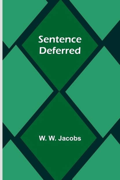 Sentence Deferred, W W Jacobs - Paperback - 9789357926591