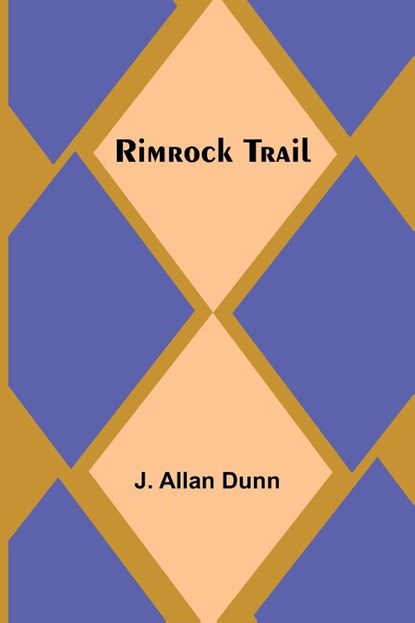 Rimrock Trail, J. Allan Dunn - Paperback - 9789357928526