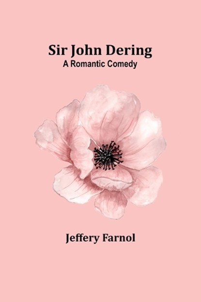 Sir John Dering, Jeffery Farnol - Paperback - 9789357930093