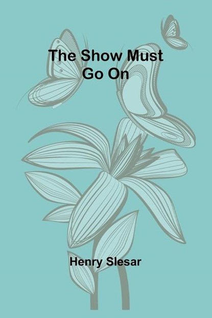 The show must go on, Henry Slesar - Paperback - 9789357934909