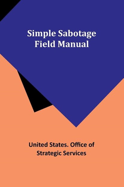 Simple Sabotage Field Manual, United States. Services - Paperback - 9789357937870