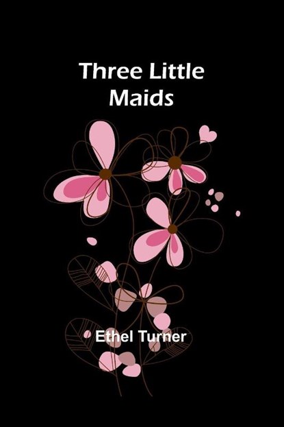 Three little maids, Ethel Turner - Paperback - 9789357939638