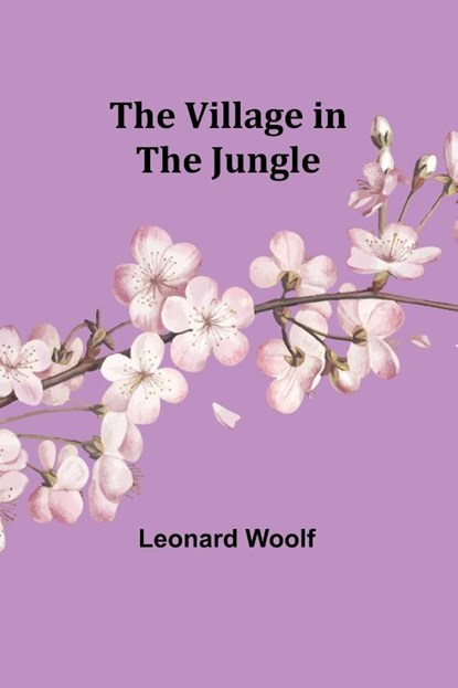 The Village in the Jungle, Leonard Woolf - Paperback - 9789357940849