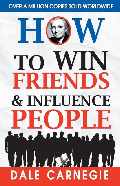 How to Win Friends and Influence People, Dale Carnegie - Paperback - 9789357943246