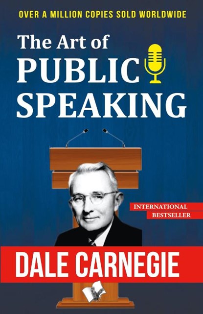 The Art of Public Speaking, Dale Carnegie - Paperback - 9789357943260