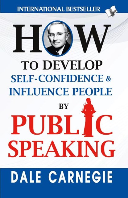 How to Develop Self-Confidence & Influence People By Public Speaking, Dale Carnegie - Paperback - 9789357943277