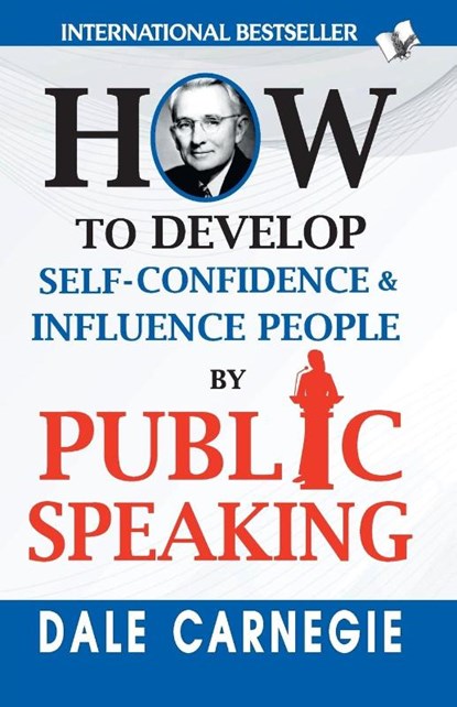 How to Develop Self-Confidence & Influence People By Public Speaking, Dale Carnegie - Paperback - 9789357943277