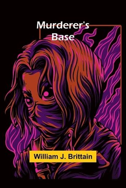 Murderer's Base, William J Brittain - Paperback - 9789357950190