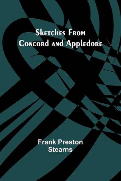 Sketches from Concord and Appledore, Frank Preston Stearns - Paperback - 9789357955331