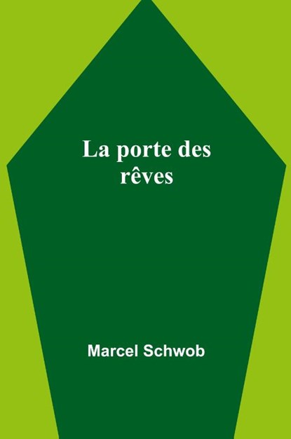 La porte des rêves, Marcel Schwob - Paperback - 9789357971416