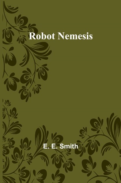 Robot Nemesis, E. E. Smith - Paperback - 9789357979221
