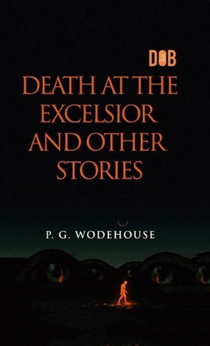 Death at the Excelsior and Other Stories, P G Wodehouse - Gebonden - 9789357998925