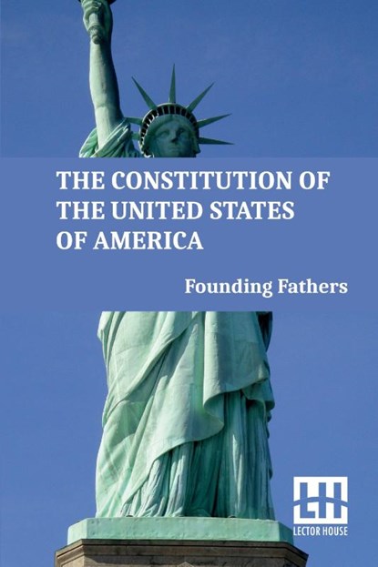 The Constitution Of The United States Of America, Founding Fathers - Paperback - 9789358009958
