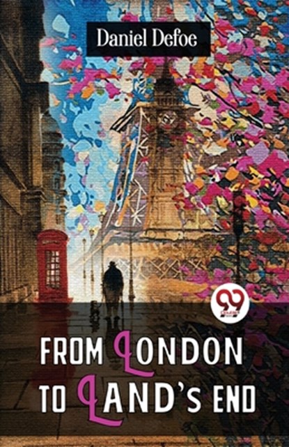 From London To Land'S End, Daniel Defoe - Paperback - 9789358016574
