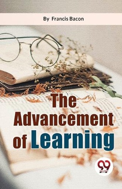 The Advancement of Learning, Francis Bacon - Paperback - 9789358018578