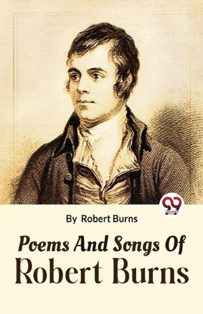 Poems and Songs of Robert Burns, Robert Burns - Paperback - 9789358019698