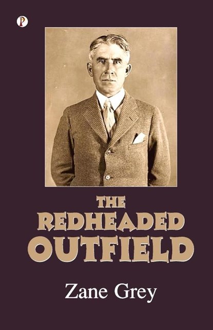 The Redheaded Outfield and Other Baseball Stories, Zane Grey - Paperback - 9789358046649