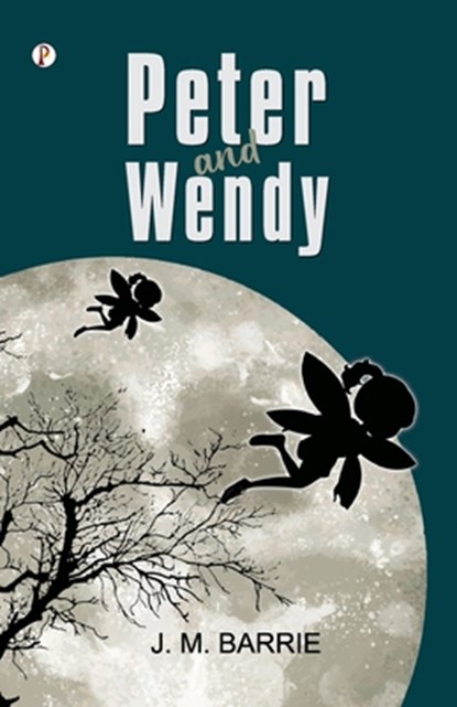 Peter and Wendy, J. M. Barrie - Paperback - 9789358046663