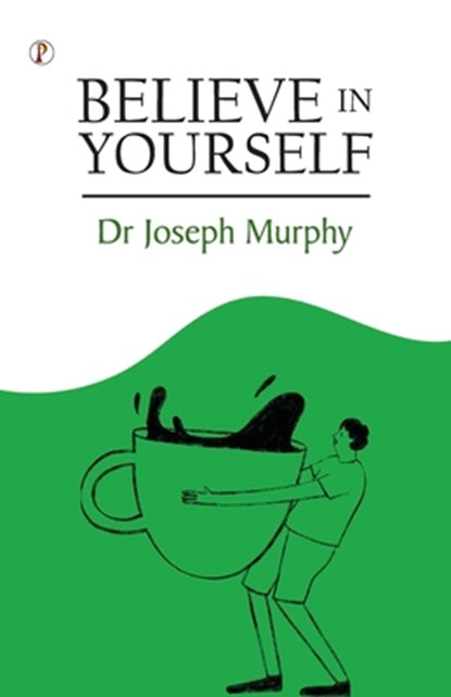 Believe in Yourself, Joseph Murphy - Paperback - 9789358049077