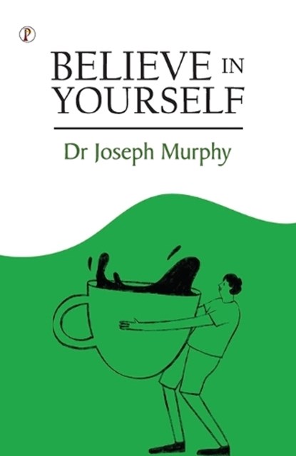 Believe in Yourself, Joseph Murphy - Paperback - 9789358049077