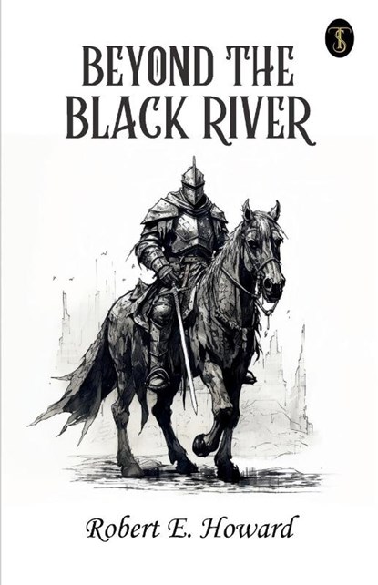 Beyond The Black River, Robert E. Howard - Paperback - 9789358051018