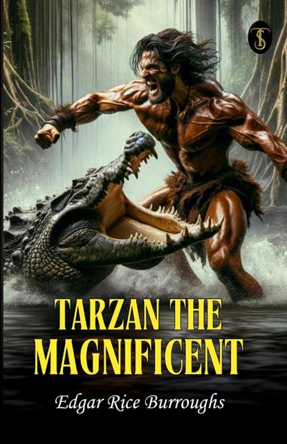 Tarzan The Magnificent, Edgar Rice Burroughs - Paperback - 9789358052596
