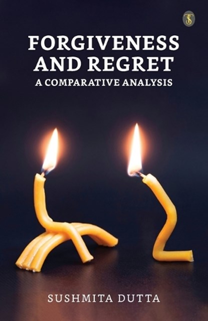 Forgiveness and Regret, Sushmita Dutta - Paperback - 9789358056310