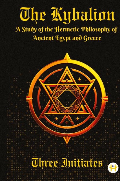 The Kybalion, Three Initiates - Gebonden - 9789358480146