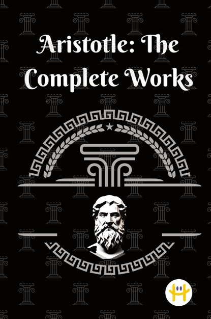 Aristotle: The Complete Works, Aristotle - Paperback - 9789358480191