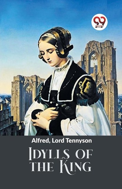Idylls of the King, Alfred Lord Tennyson - Paperback - 9789358592153