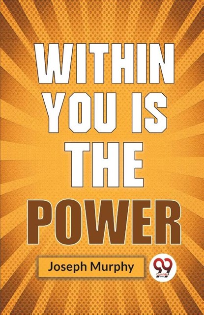 Within You is the Power, Joseph Murphy - Paperback - 9789358592771