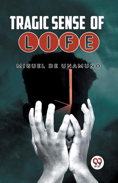 Tragic Sense of Life, Miguel De Unamuno - Paperback - 9789358593099