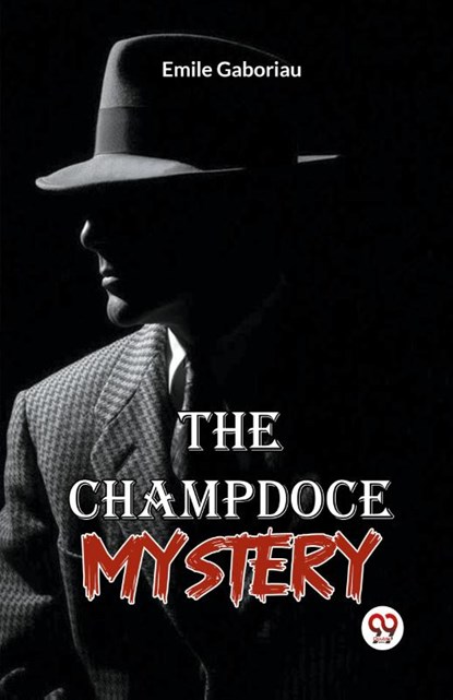 The Champdoce Mystery, Emile Gaboriau - Paperback - 9789358595222