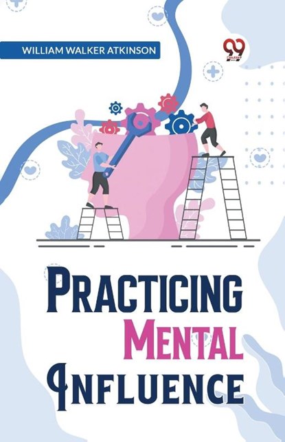 Practical Mental Influence, William Walker Atkinson - Paperback - 9789358596281