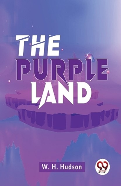 The Purple Land, W.H. Hudson - Paperback - 9789358712858