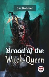 Brood of the Witch-Queen - Sax Rohmer - 9789358713824