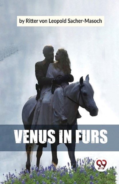 Venus in Furs, Ritter Von Leopold Sacher-Masoch - Paperback - 9789358714173