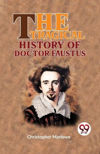 The Tragical History of Doctor Faustus, Christopher Marlowe - Paperback - 9789358715798