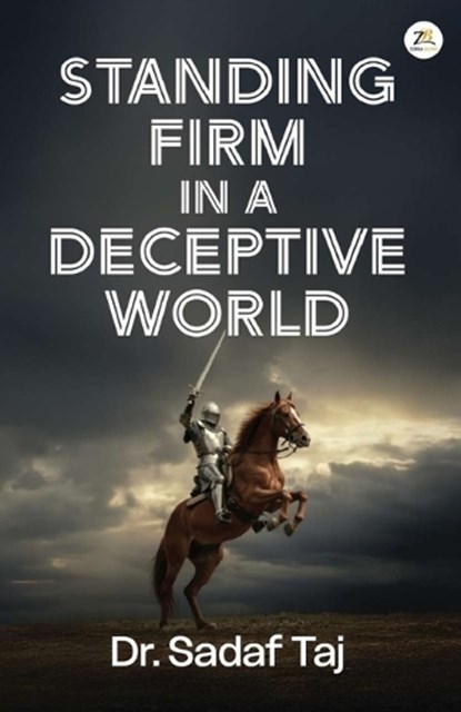Standing Firm in a Deceptive World, Dr. Sadaf Taj - Ebook - 9789358967692
