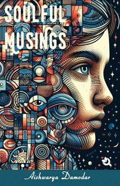 SOULFUL MUSINGS, Aishwarya Damodar - Paperback - 9789358985412