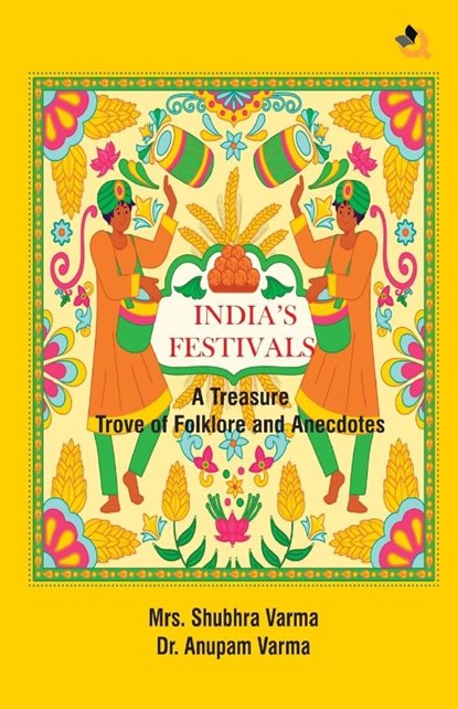 India's Festivals, Shubhra Varma ; Anupam Varma - Paperback - 9789358989717