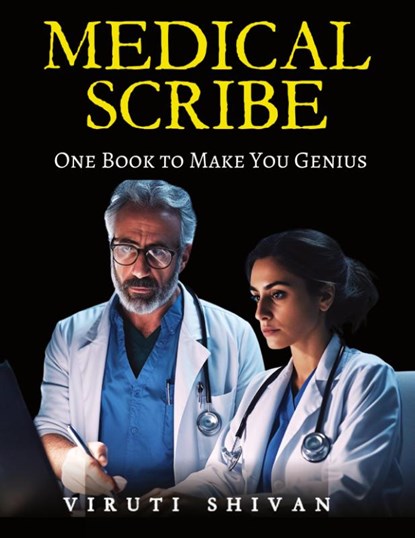 MEDICAL SCRIBE - One Book To Make You Genius, Viruti Shivan - Paperback - 9789359170190