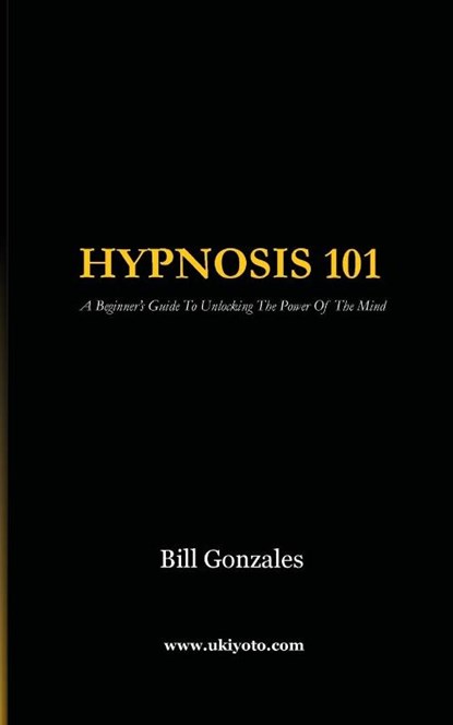 Hypnosis 101, Bill Gonzales - Paperback - 9789359203898