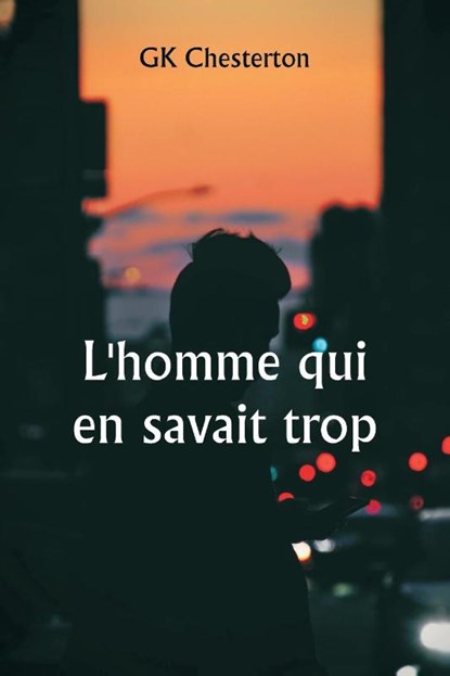 L'homme qui en savait trop, Gk Chesterton - Paperback - 9789359253206