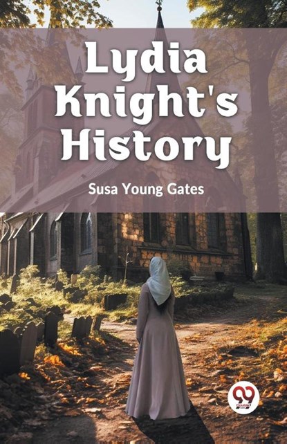 Lydia Knight's History, Susa Young Gates - Paperback - 9789359320588
