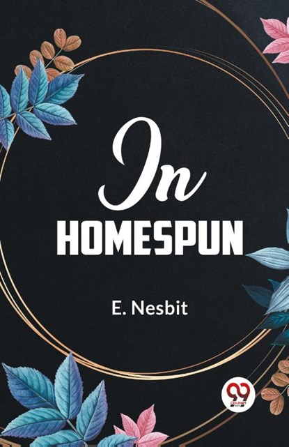 In Homespun, E. Nesbit - Paperback - 9789359323442