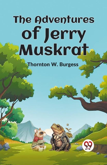 The Adventures of Jerry Muskrat, Thornton W. Burgess - Paperback - 9789359325231