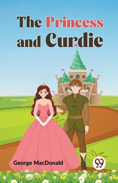 The Princess and Curdie, George Macdonald - Paperback - 9789359328676