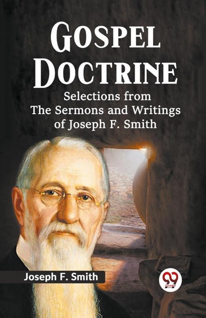 Gospel Doctrine Selections from the Sermons and Writings of Joseph F. Smith, Joseph F. Smith - Paperback - 9789359329246