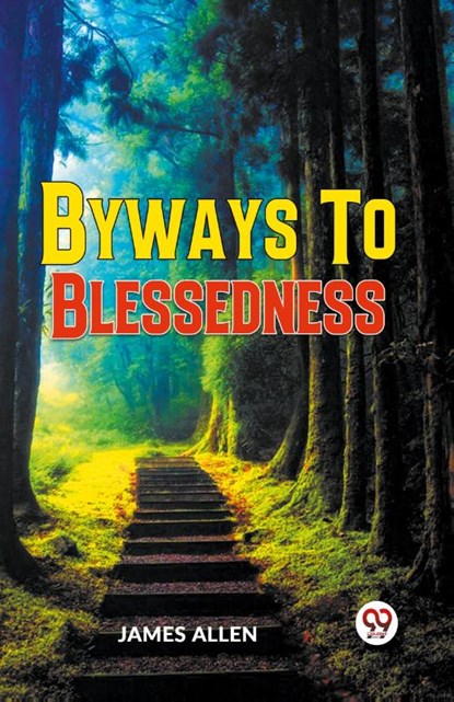 Byways To Blessedness, James Allen - Paperback - 9789359393742
